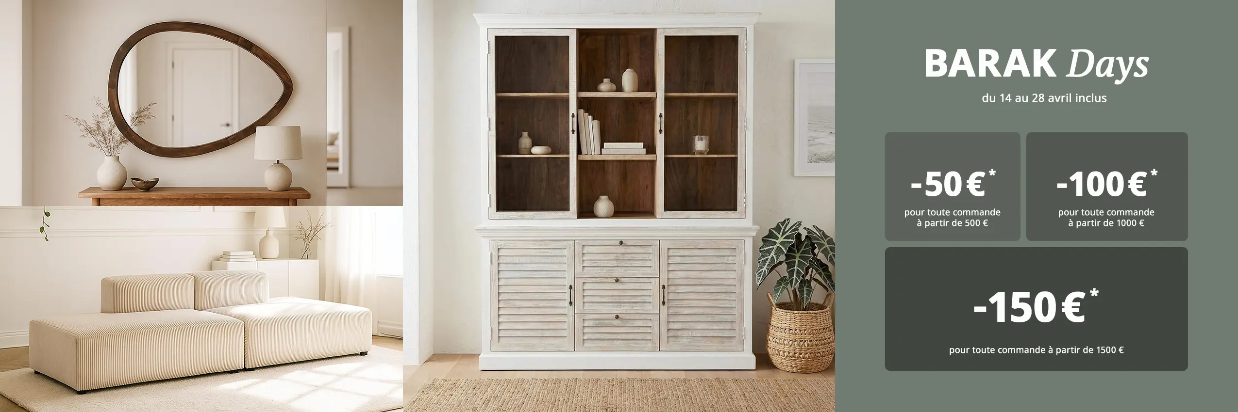 BARAK Days - Bénéficiez de 50€ de remise dès 500€ d'achats, de 100€ de remise dès 1000€ d'achats et de 150€ de remise dès 1500€ d'achats