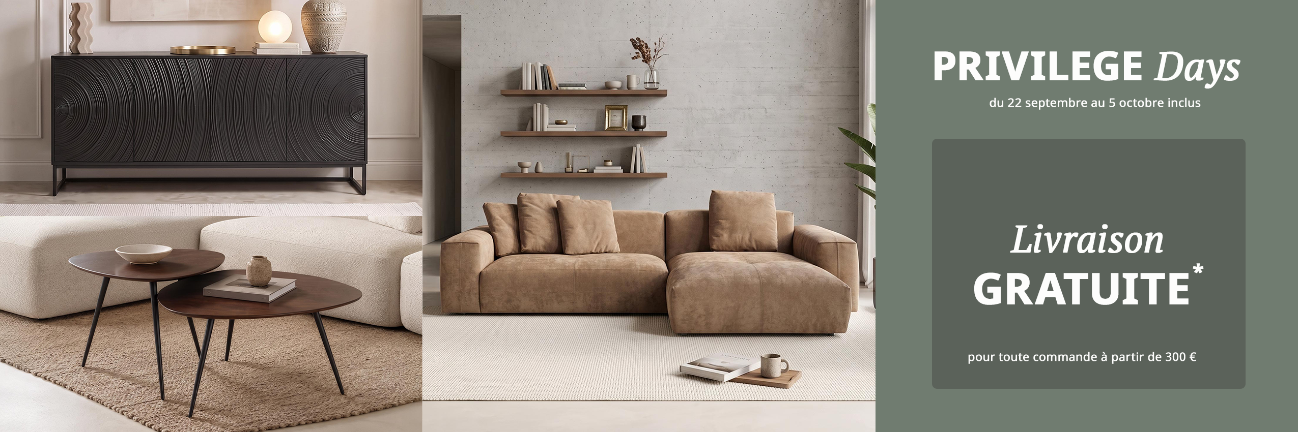PRIVILEGE Days - Livraison Standard offerte dès 300 € d'achats